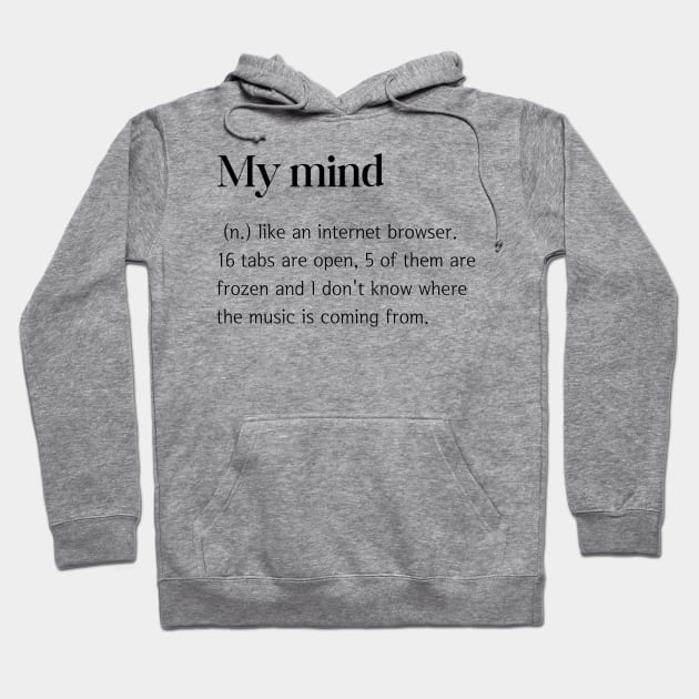 My Mind Funny Dictionary Definition Hoodie by JanesCreations